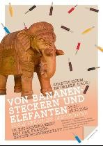 Ausstellungsplakat "Von Bananensteckern und Elefanten"
