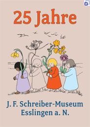 Plakatmotiv für das Jubiläum: Text "25 Jahre J. F. Schreiber-Musem Esslingen am neckar" und eine Illustration mit den Wurzelkiindern